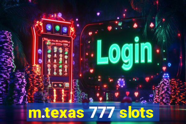 m.texas 777 slots